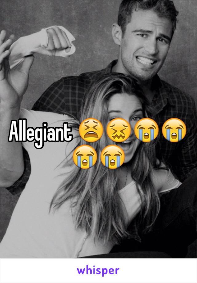 Allegiant 😫😖😭😭😭😭