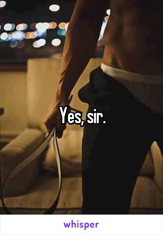 Yes, sir.