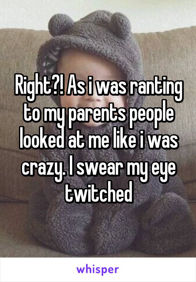 Right?! As i was ranting to my parents people looked at me like i was crazy. I swear my eye twitched