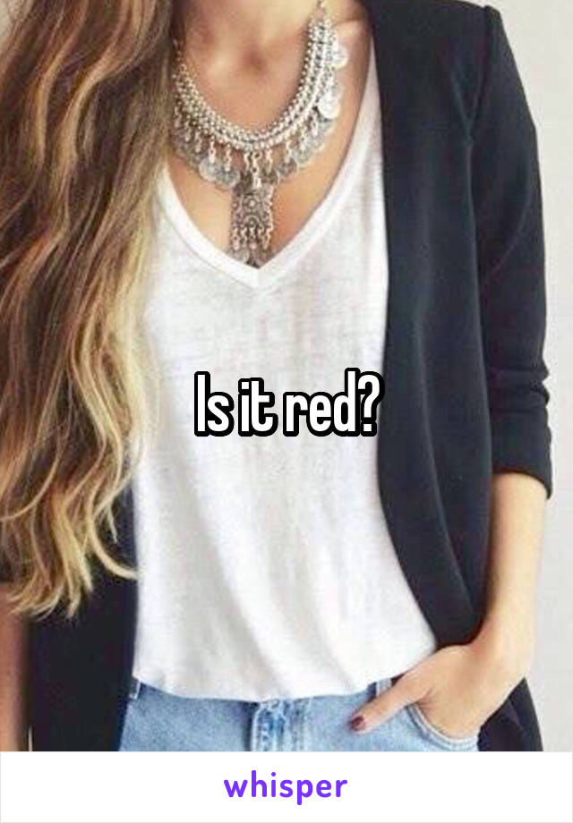 Is it red?