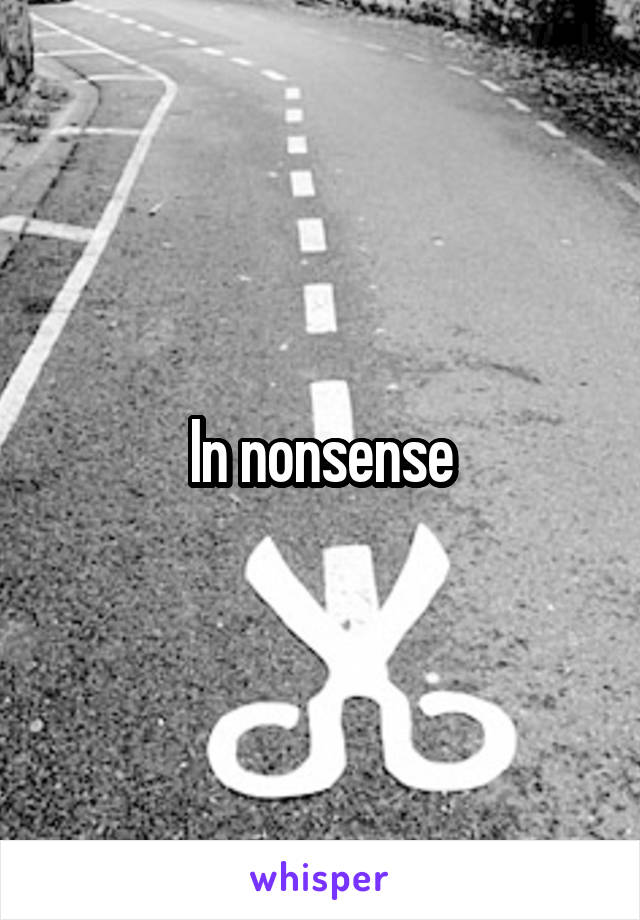 In nonsense