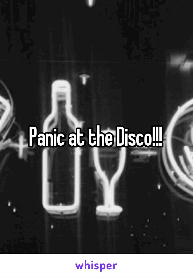 Panic at the Disco!!! 