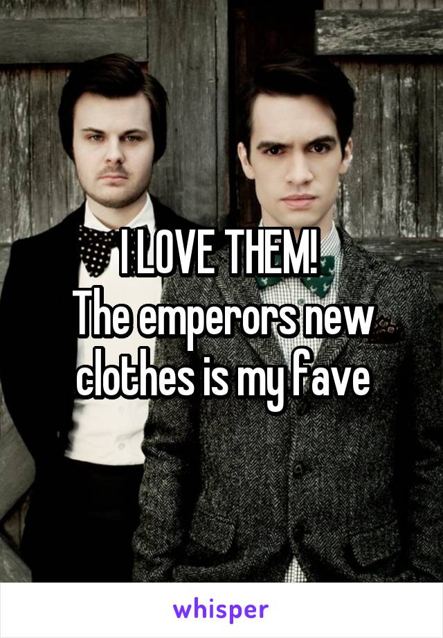 I LOVE THEM! 
The emperors new clothes is my fave