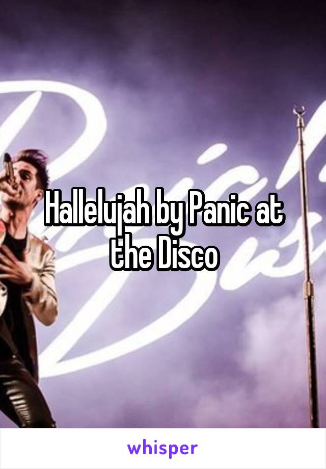 Hallelujah by Panic at the Disco