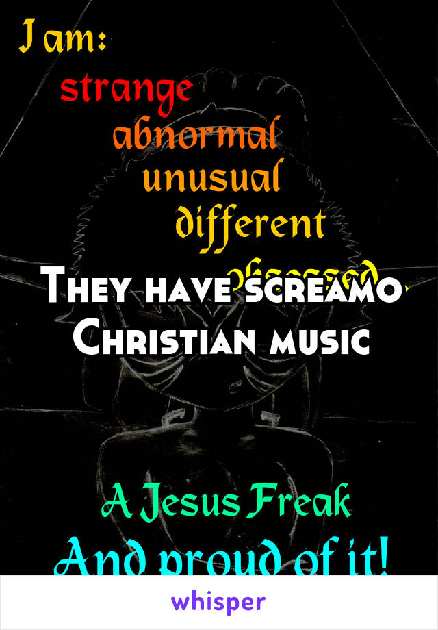 They have screamo Christian music