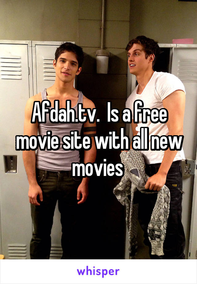 Afdah.tv.  Is a free movie site with all new movies 