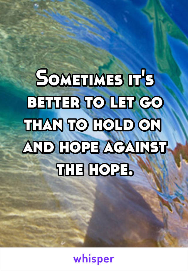 Why Is It Better To Let Go Than Hold On