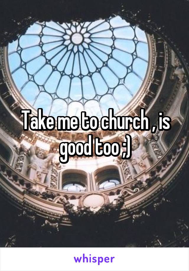 Take me to church , is good too ;)