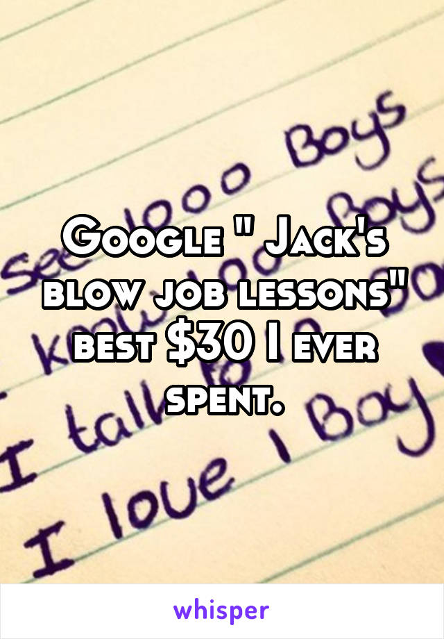 Google " Jack's blow job lessons" best $30 I ever spent.