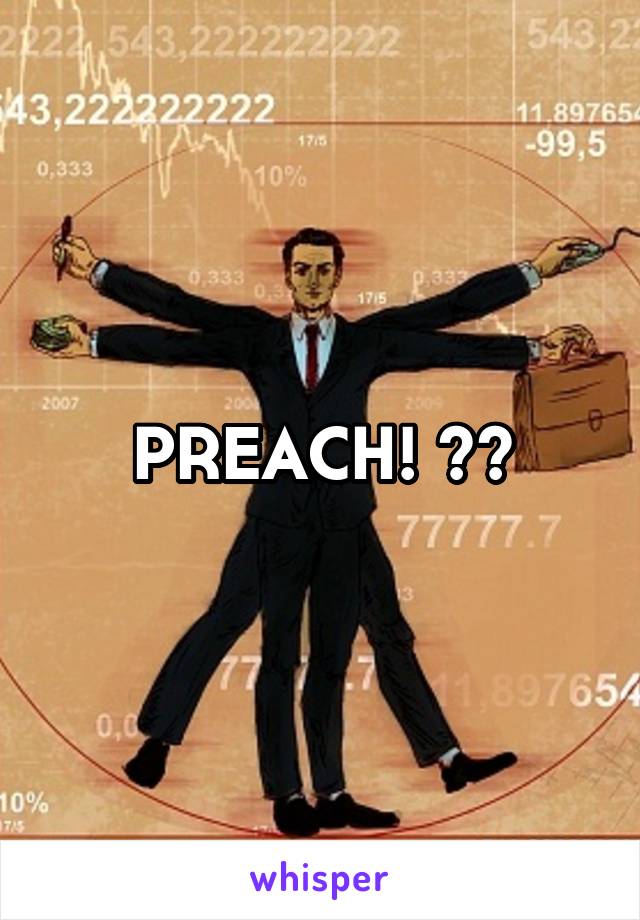 PREACH! 🙌🏻