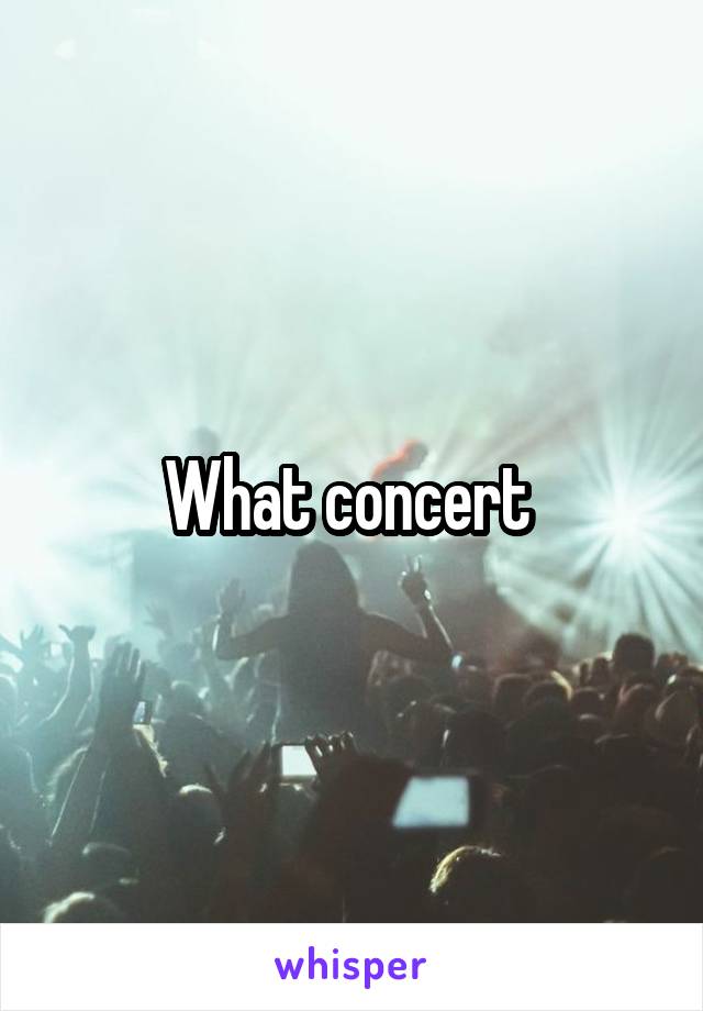 What concert 