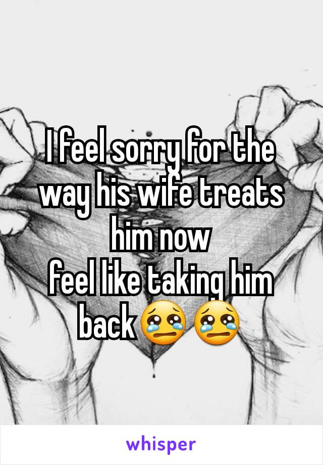 I feel sorry for the way his wife treats him now
feel like taking him back😢😢