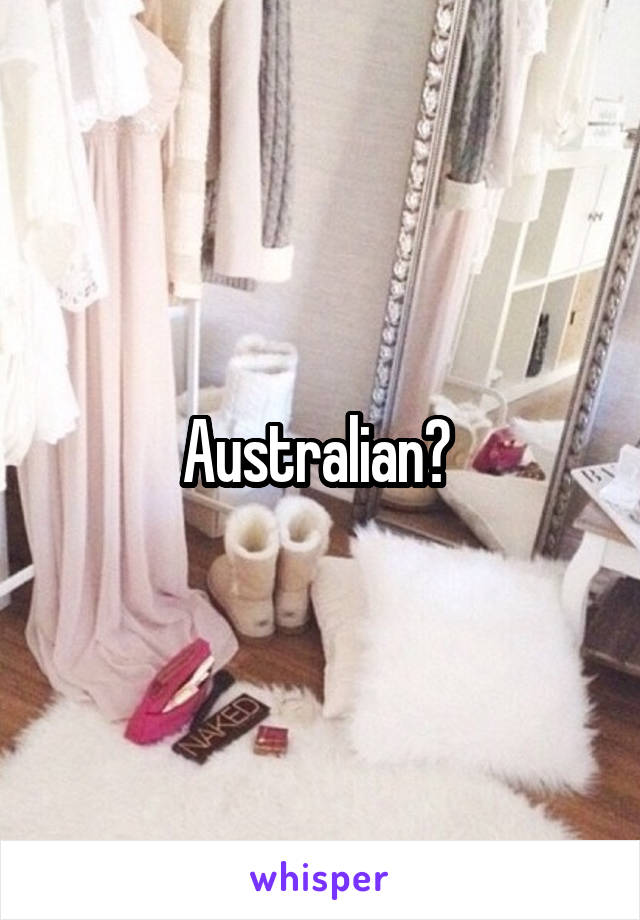 Australian? 
