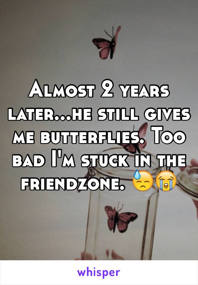 Almost 2 years later...he still gives me butterflies. Too bad I'm stuck in the friendzone. 😓😭