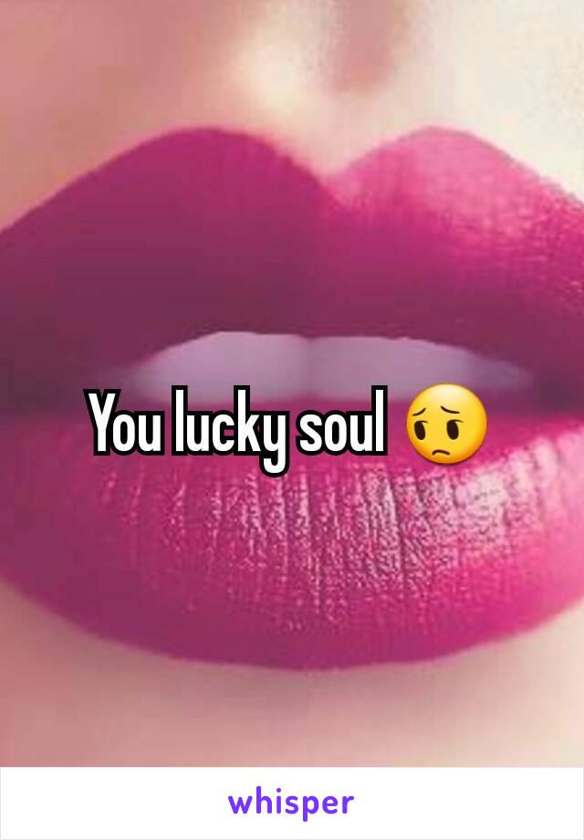 You lucky soul 😔