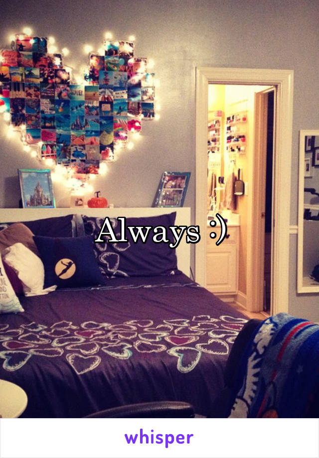 Always :)