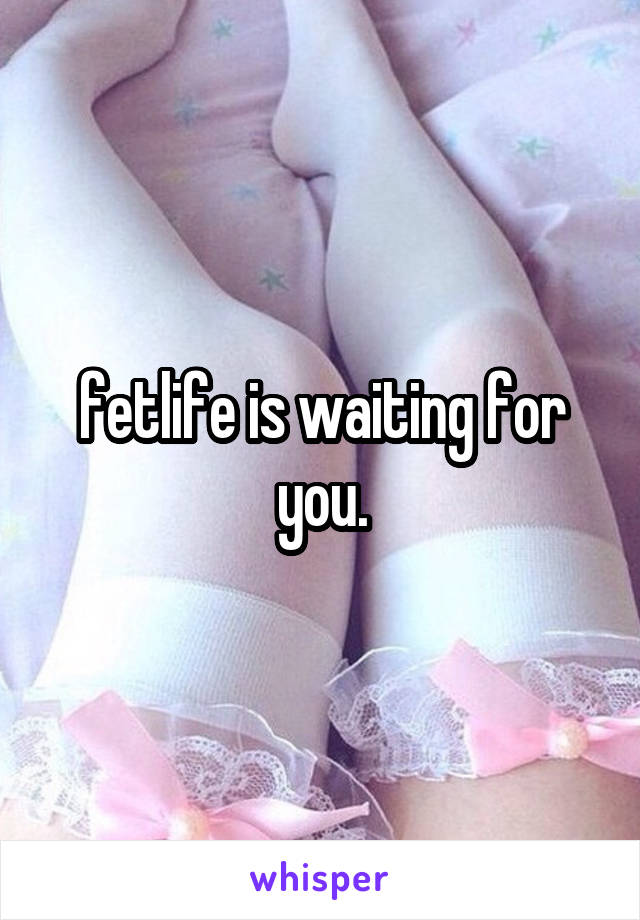 fetlife is waiting for you.
