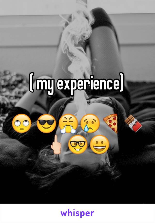 ( my experience)

🙄 😎😤😢🍕🍫🖕🏻🤓😀
