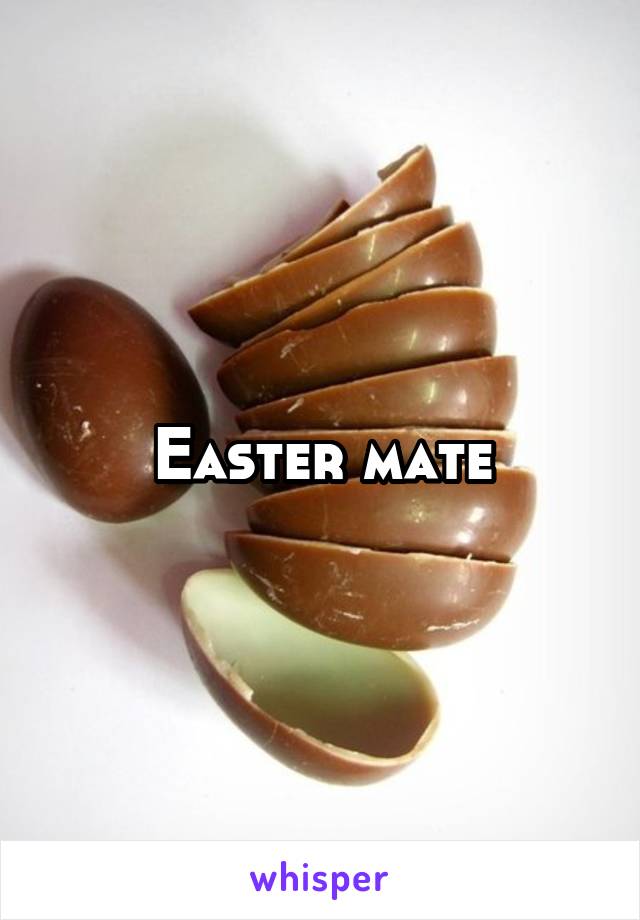 Easter mate