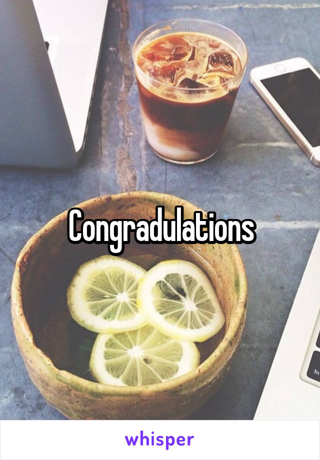 Congradulations