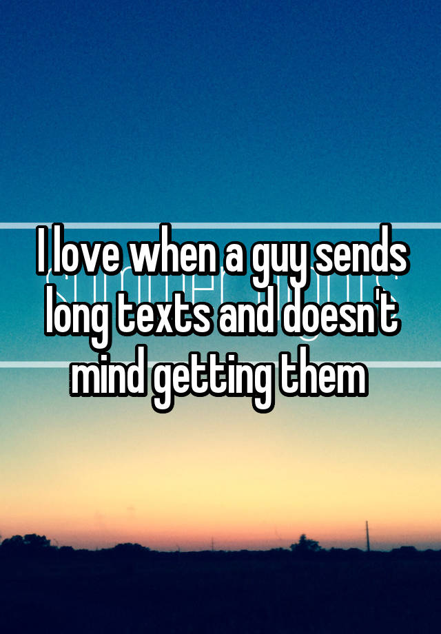 When A Guy Sends Long Messages