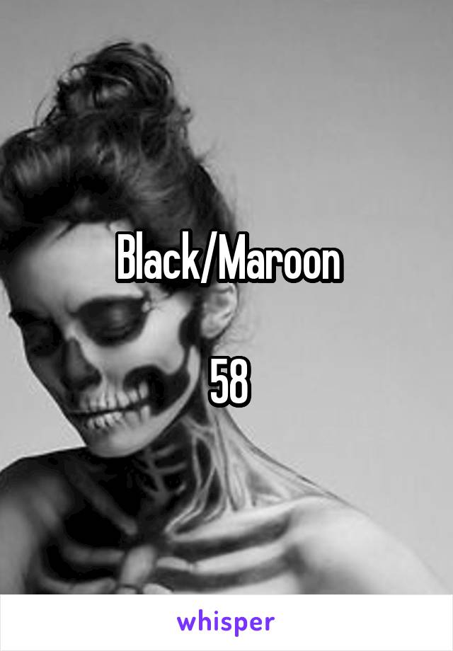 Black/Maroon

58