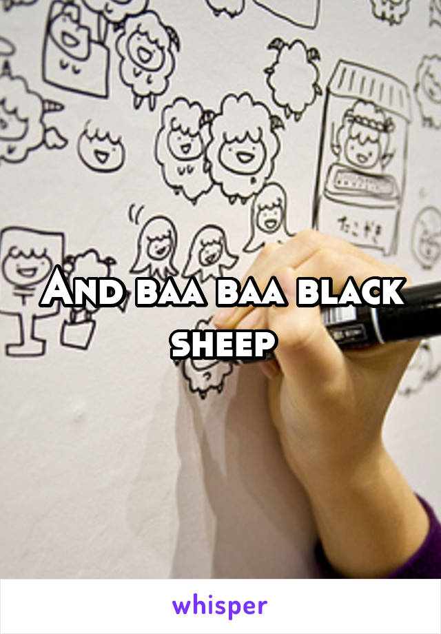 And baa baa black sheep