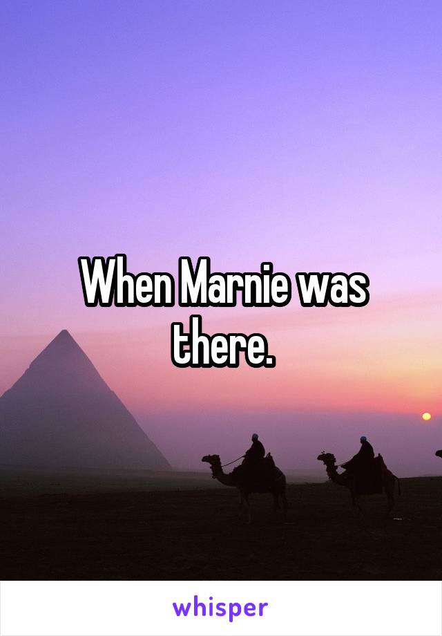 When Marnie was there.