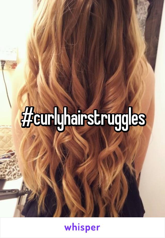 #curlyhairstruggles