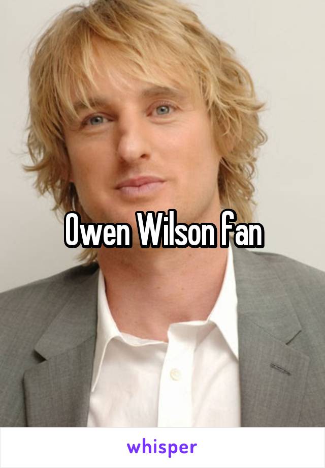 Owen Wilson fan