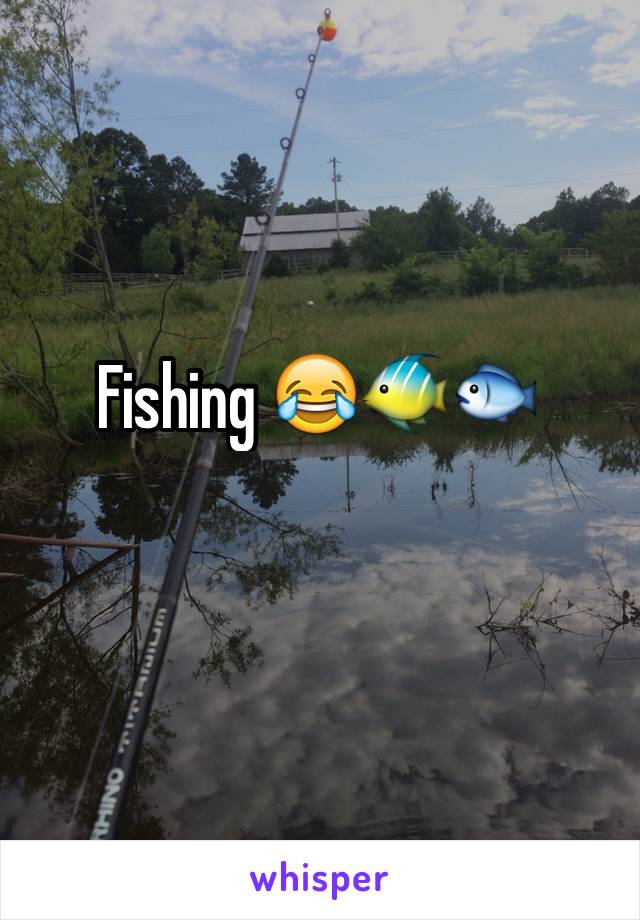 Fishing 😂🐠🐟