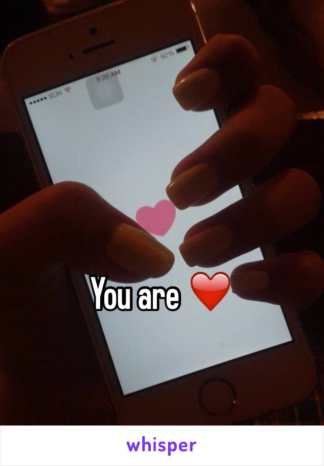 You are ❤️