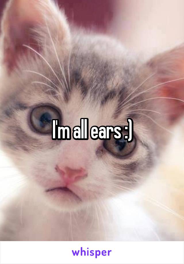 I'm all ears :)
