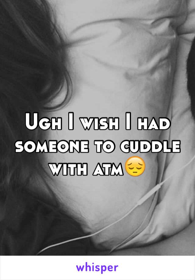 Ugh I wish I had someone to cuddle with atm😔