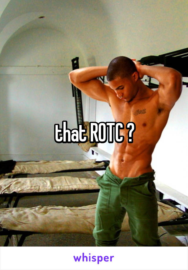 that ROTC 😂