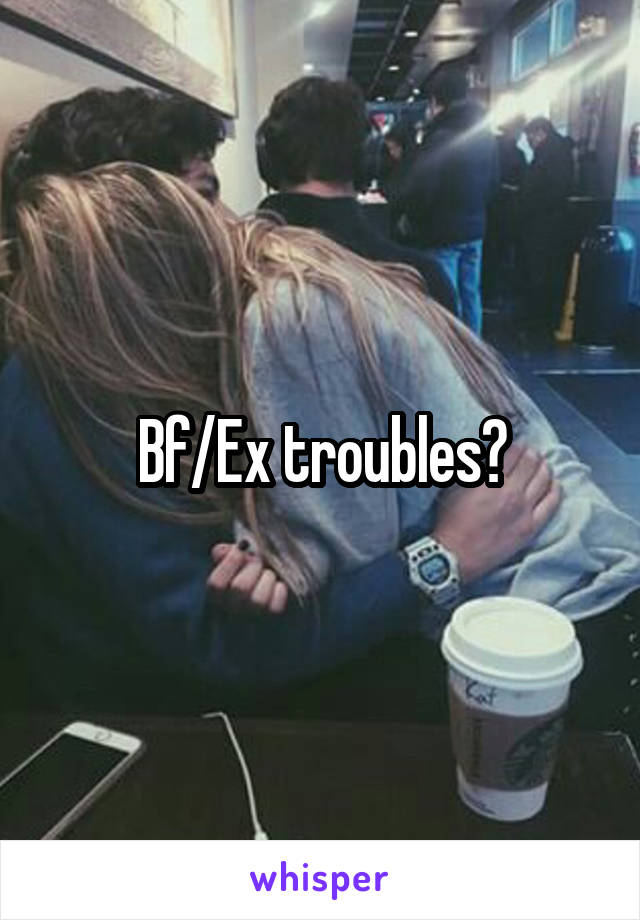 Bf/Ex troubles?