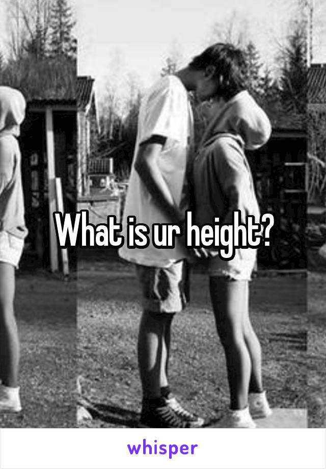 What is ur height?
