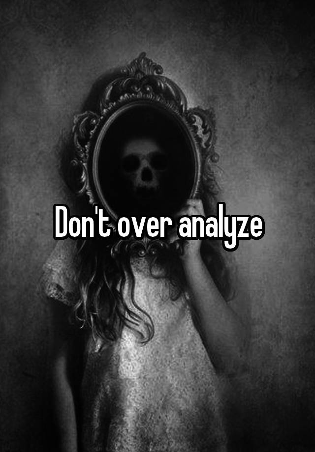 don-t-over-analyze