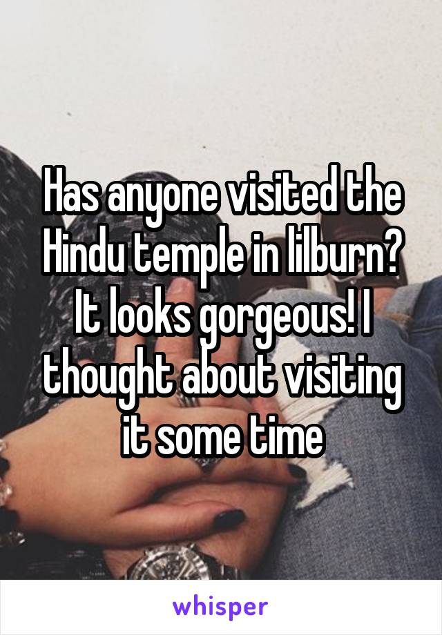 Has anyone visited the Hindu temple in lilburn?
It looks gorgeous! I thought about visiting it some time