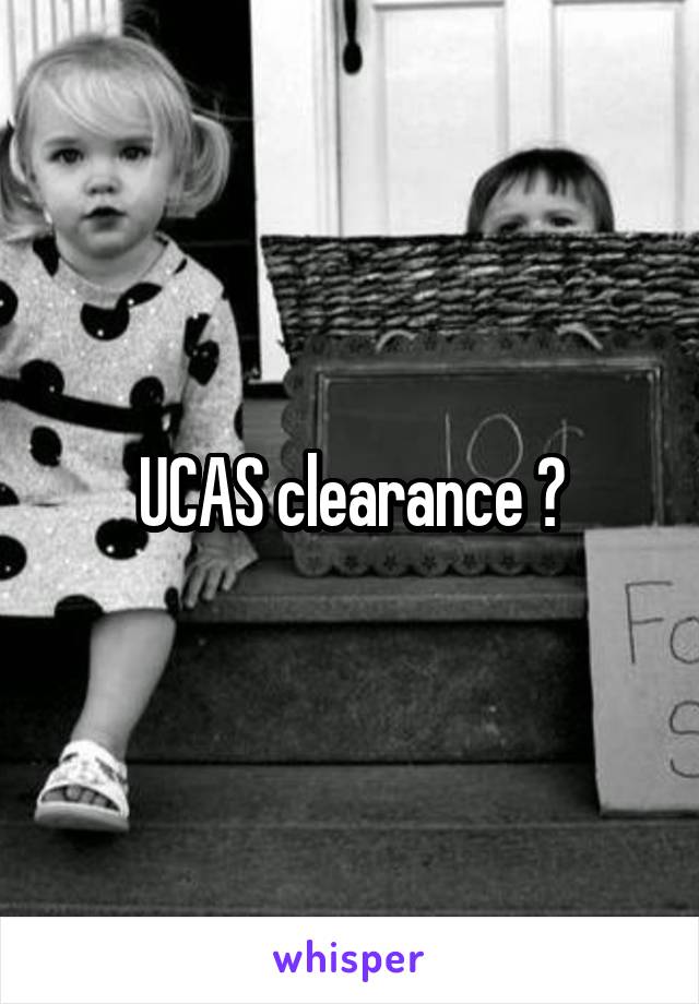 UCAS clearance ?