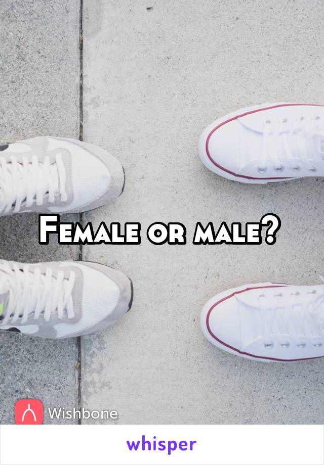 Female or male? 