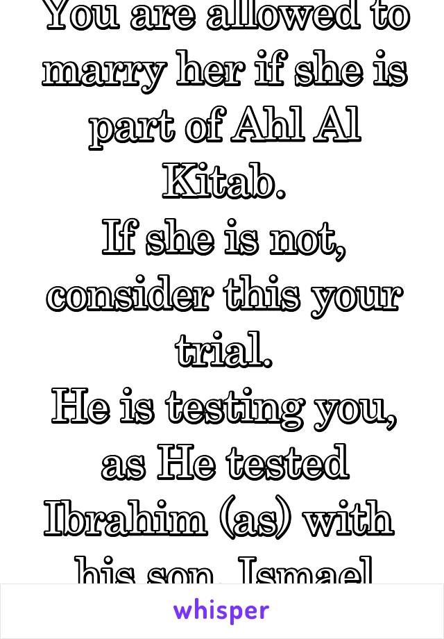 You are allowed to marry her if she is part of Ahl Al Kitab.
If she is not, consider this your trial.
He is testing you, as He tested Ibrahim (as) with  his son, Ismael (as).