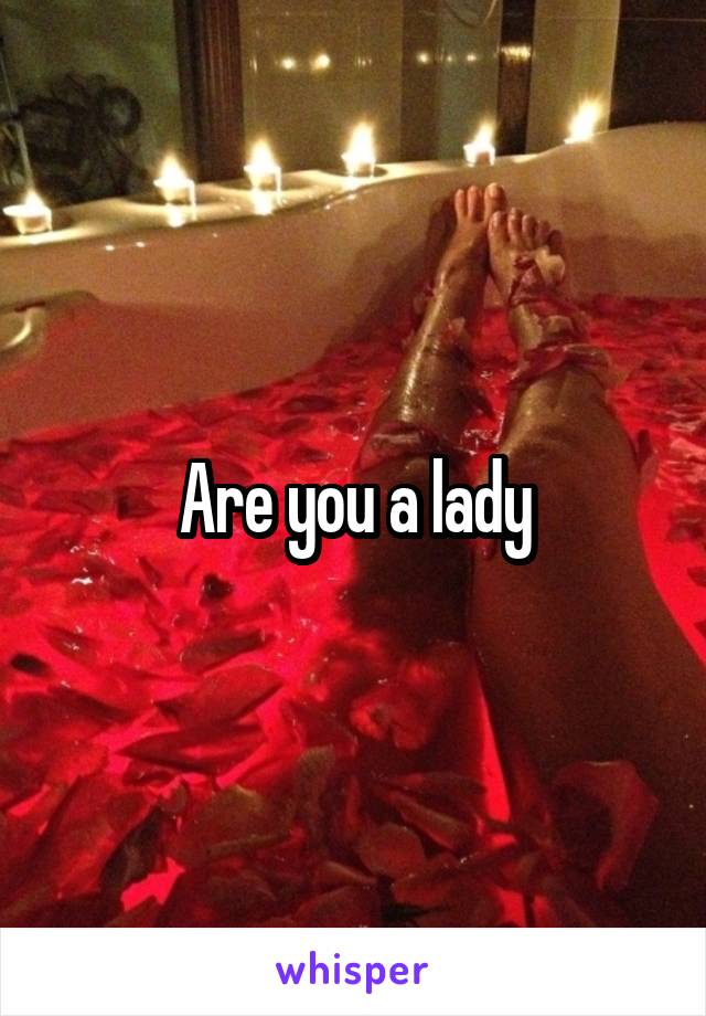 Are you a lady