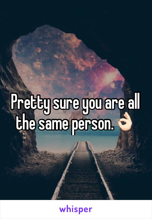 Pretty sure you are all the same person.👌🏻