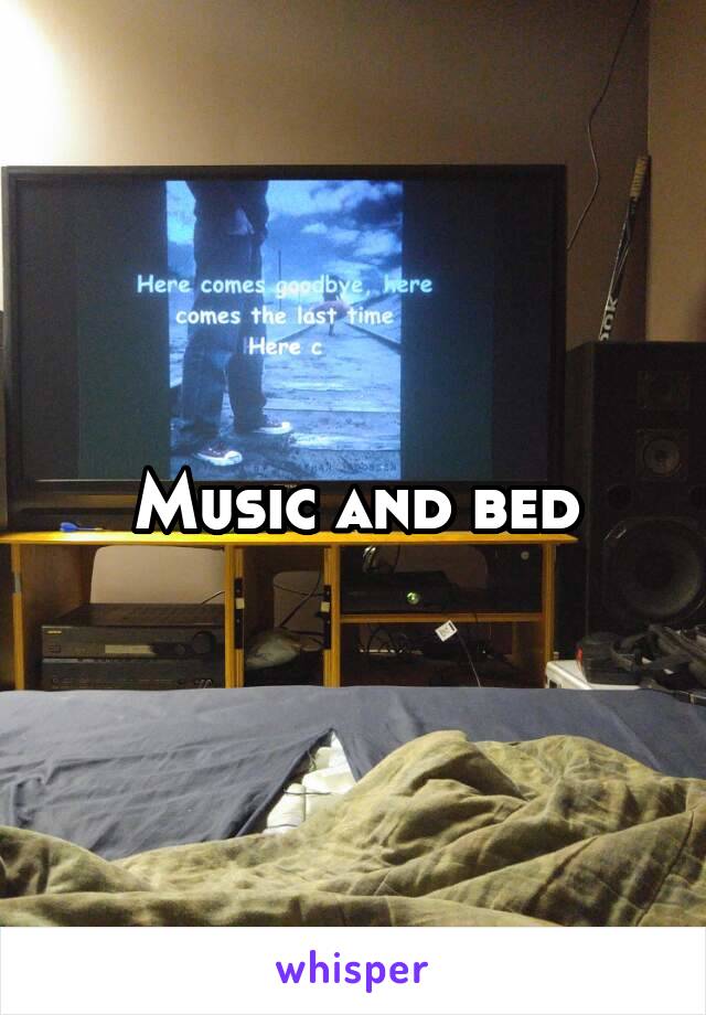 Music and bed