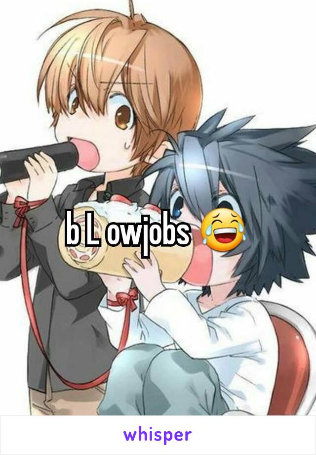 b L owjobs 😂