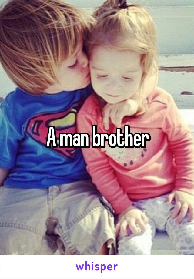 A man brother