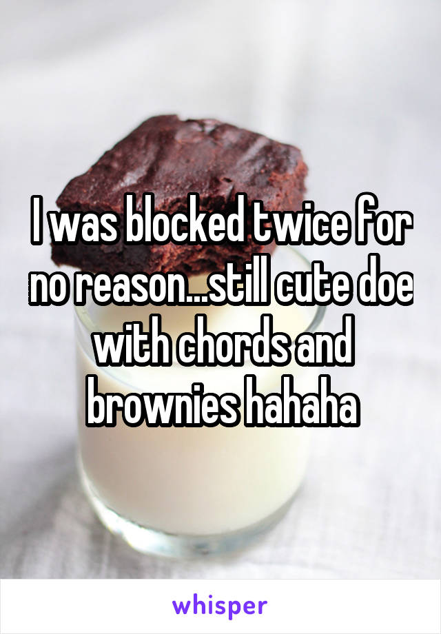 I was blocked twice for no reason...still cute doe with chords and brownies hahaha