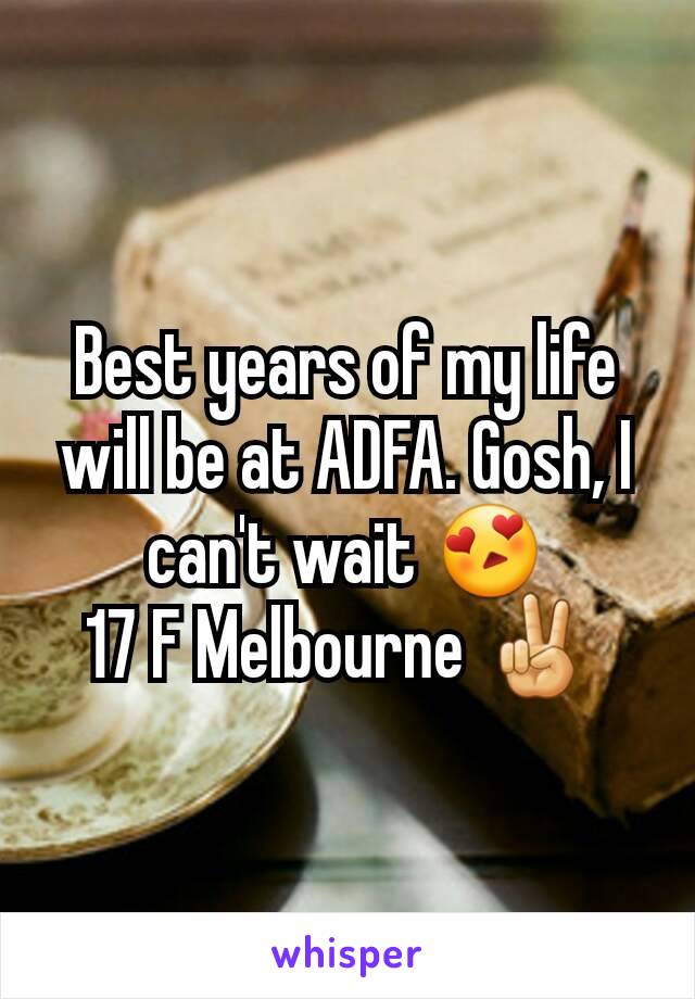 Best years of my life will be at ADFA. Gosh, I can't wait 😍
17 F Melbourne ✌ 