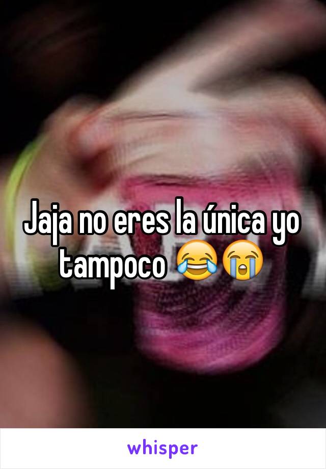 Jaja no eres la única yo tampoco 😂😭